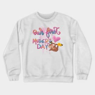 Our first mother day Crewneck Sweatshirt